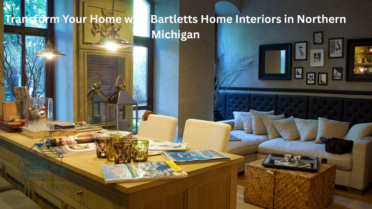 Transform Your Home with Bartletts Home Interiors in Northern Michigan 1