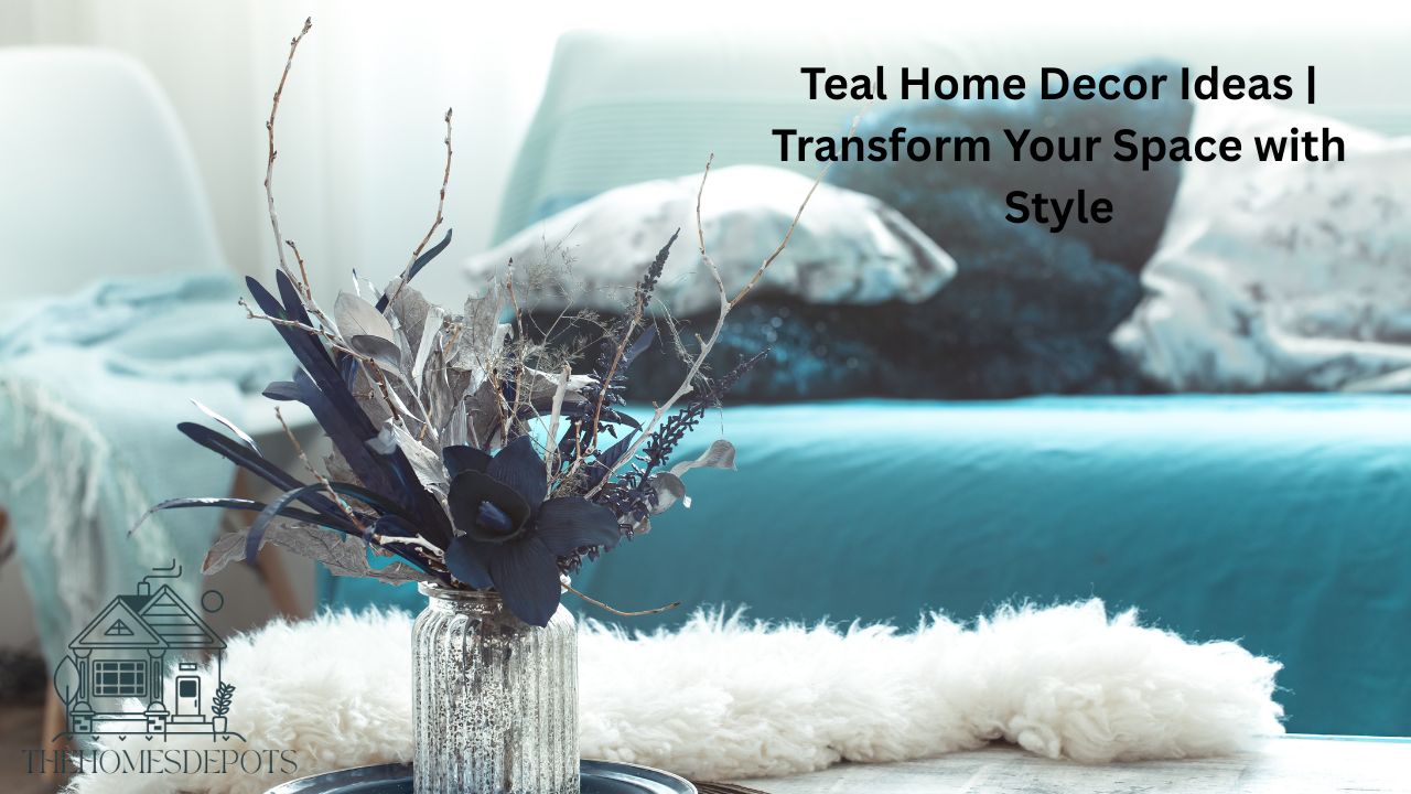 Teal Home Decor Ideas